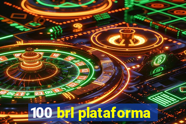 100 brl plataforma